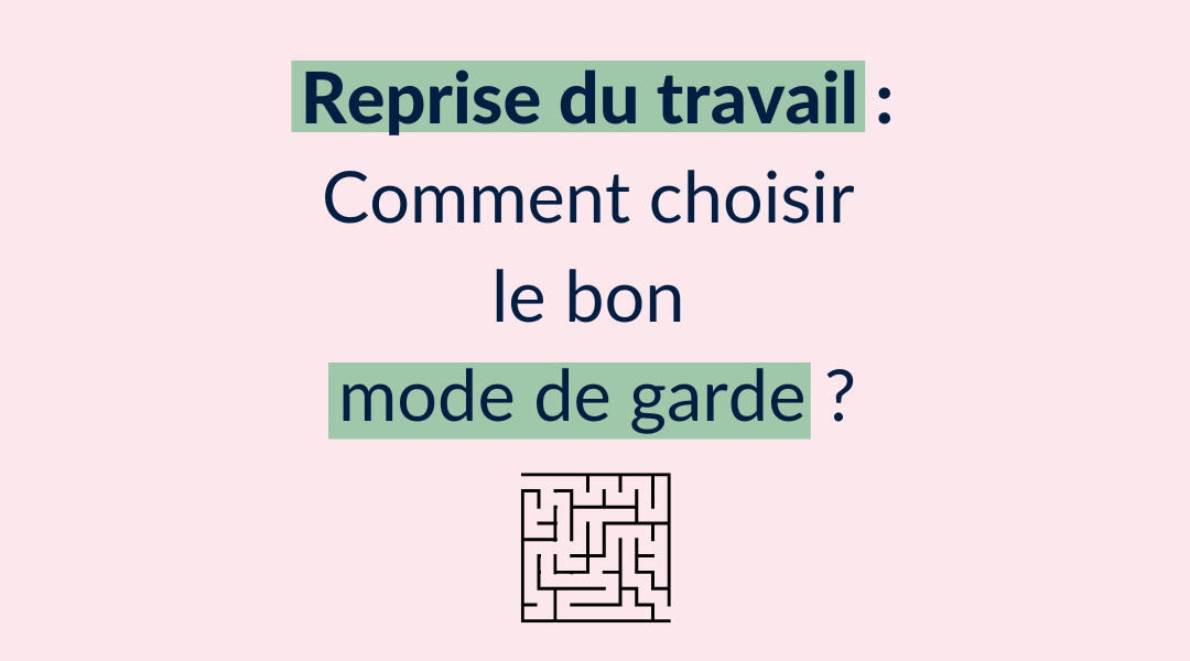 Comment choisir le bon mode de garde pour son bébé?