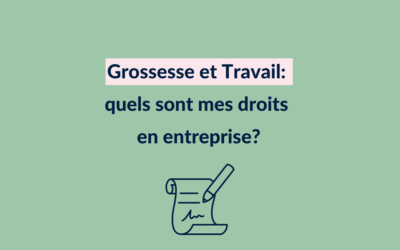 Grossesse et travail: vos droits en entreprise (Part. 2)