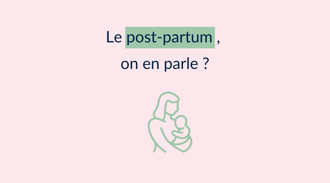 Le post-partum on en parle?