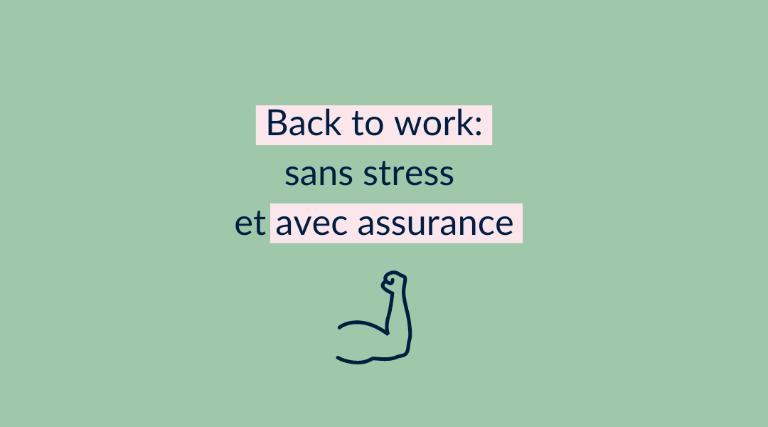 Back to work: retour au travail sans stress et avec assurance après un congé maternité