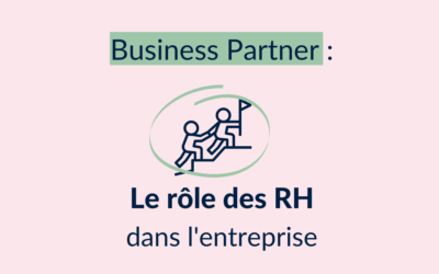 Le rôle clé des RH dans l’entreprise