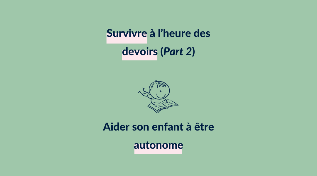 Comment aider son enfant à être autonome au moment des devoirs ?