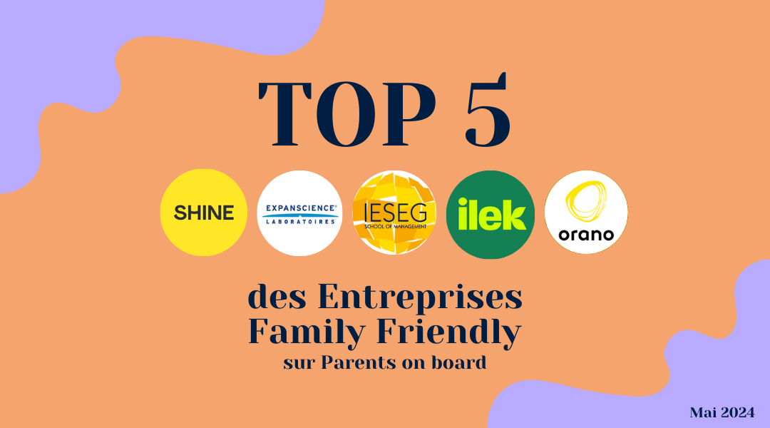 Top 5 des meilleures entreprises où il fait bon travailler quand on est parent