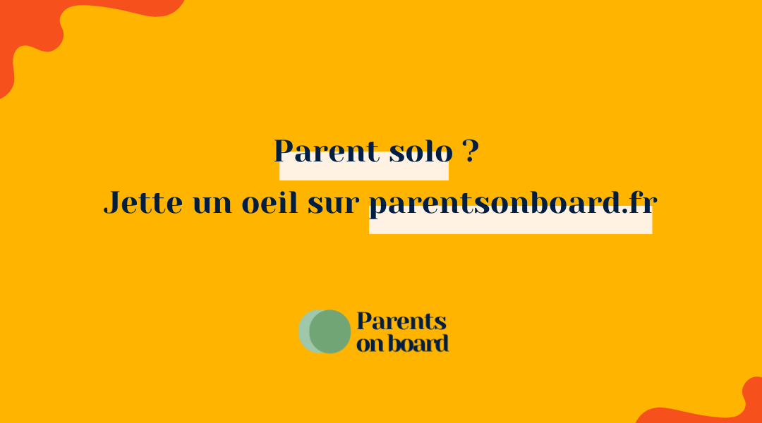 Parents solo: pourquoi utiliser Parents on Board dans votre recherche d’emploi?