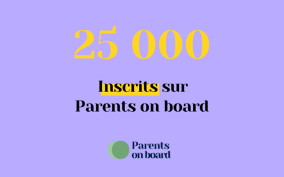 25000 inscrits sur Parents on board