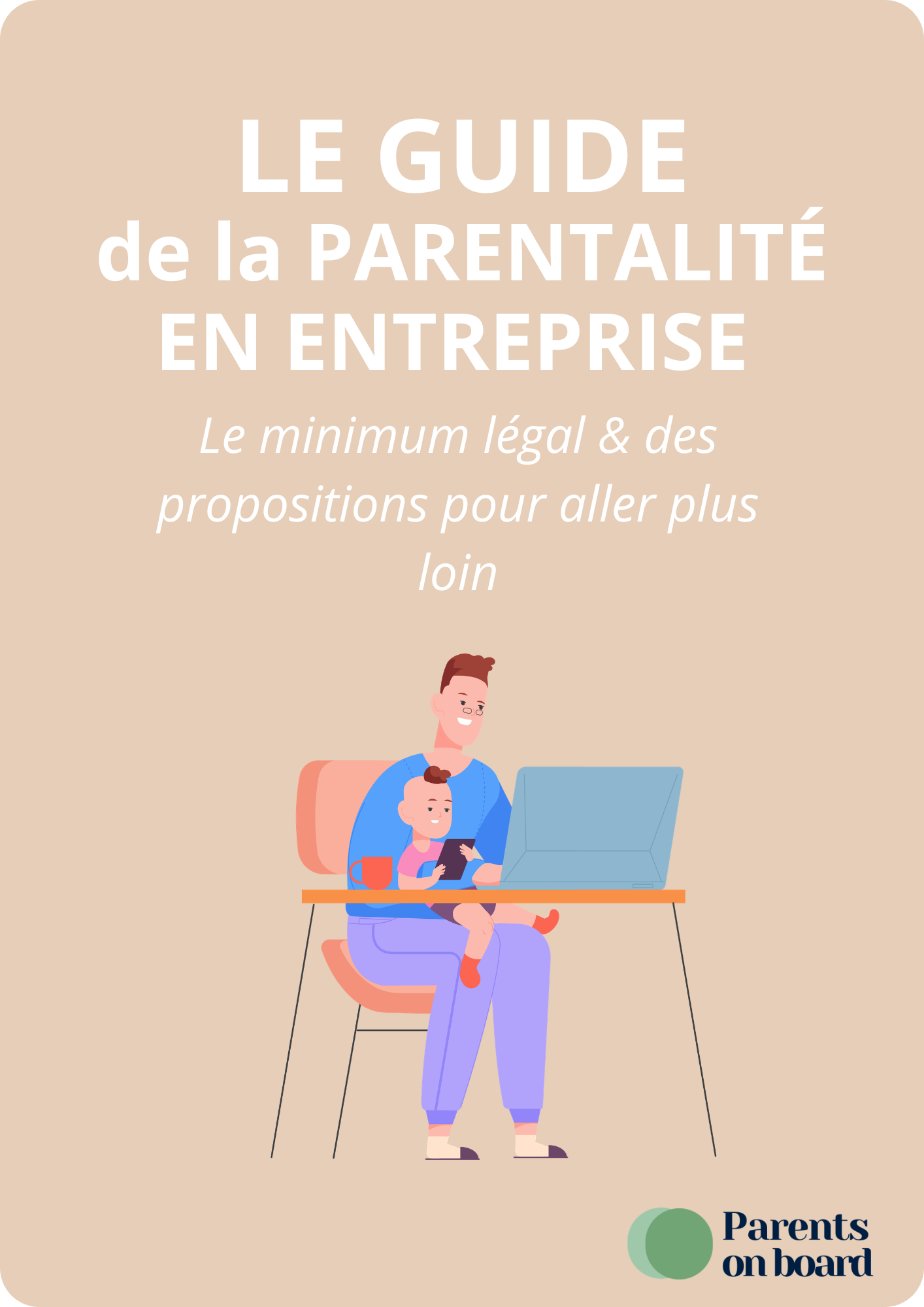 Parents on board guide parentalité en entreprise